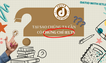 TẠI SAO CHÚNG TA CẦN CÓ CHỨNG CHỈ IELTS?