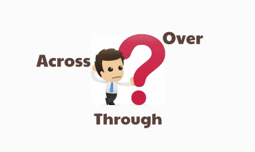 IELTS vocabulary - Phân biệt Across, Over và Through