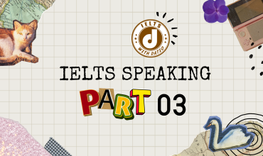 Bài Mẫu Luyện thi IELTS Speaking part 3 chuẩn band 7.0