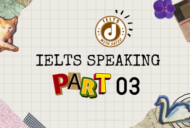 Bài Mẫu Luyện thi IELTS Speaking part 3 chuẩn band 7.0
